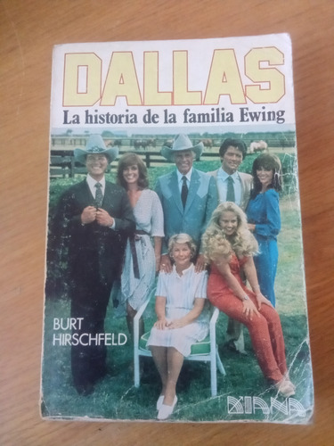 Dallas La Historia De La Familia Ewing - Burt Hirschfeld