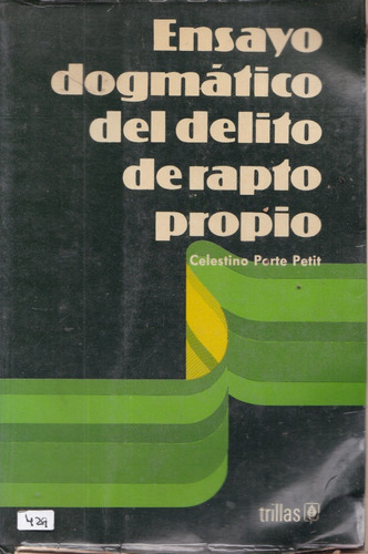 Ensayo Dogmático Del Delito De Rapto Propio - C. Porte Petit