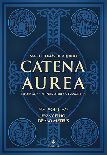 Catena Aurea - Vol. 1: Evangelho De São Mateus
