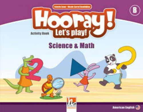 Hooray! Let's Play! Level B - Activity Book - Second Edition: Science And Math, De Boukidjian, Nicole Sarraf / Aoun, Colette. Editora Helbling Languages ***, Capa Mole Em Inglês