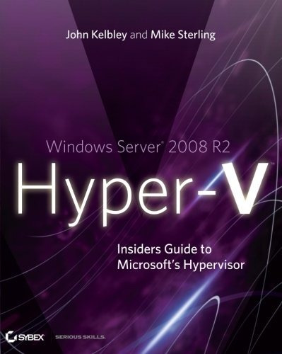 Windows Server 2008 R2 Hyperv Insiders Guide To Microsofts H