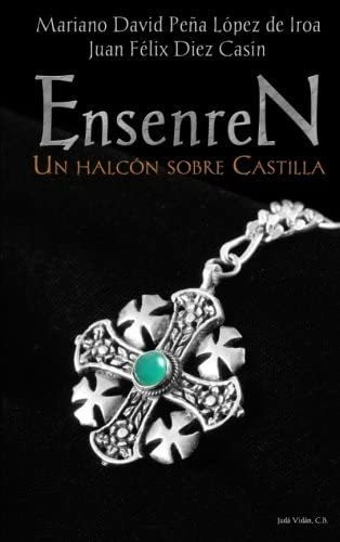 Libro:  Ensenren. Un Halcón Sobre Castilla (spanish Edition)