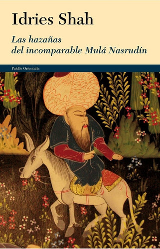 Las Hazañas Del Incomparable Mulá Nasrudín, De Idries Shah. Editorial Paidós En Español