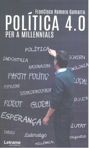 Polãâtica 4.0 Per A Millennials, De Romero Gamarra, Francisco. Editorial Letrame S.l., Tapa Blanda En Español