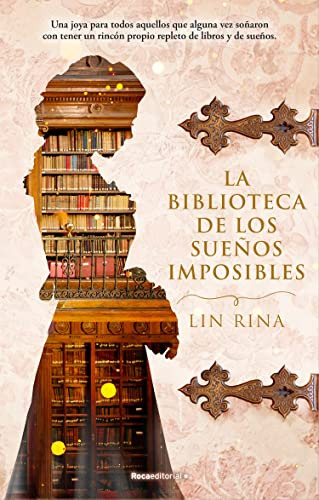 La Biblioteca De Los Sueños Imposibles -historica-
