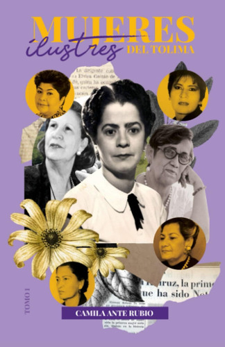 Libro: Mujeres Ilustres Del Tolima (spanish Edition)