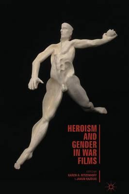 Libro Heroism And Gender In War Films - Karen A. Ritzenhoff