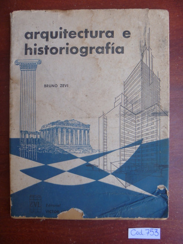 Bruno Zevi / Arquitectura E Historiografía