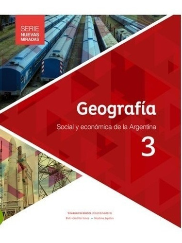 Geografia 3 Social Y Economica De La Argentina - Nuevas Mira