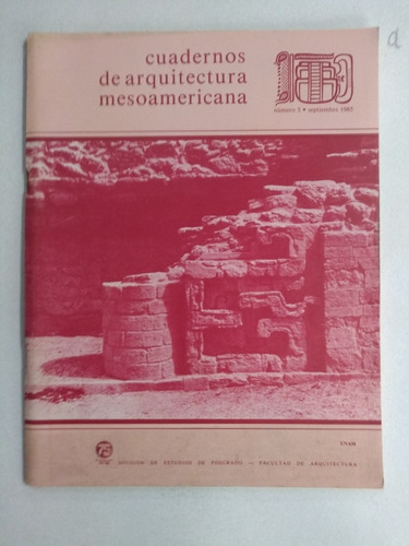 Cuadernos De Arquitectura Mesoamericana (número 5 1985) Unam