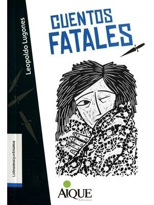 Libro Cuentos Fatales De Leopoldo Lugones