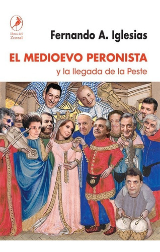 El Medioevo Peronista Y La Llegada De Peste Fernando Iglesia