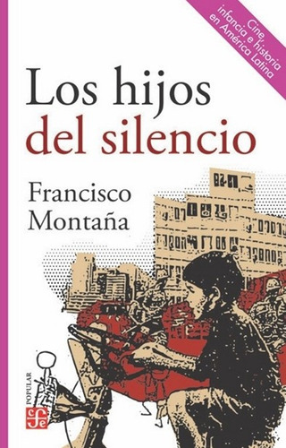 Los Hijos Del Silencio: Los Hijos Del Silencio, De Francisco Montaña Ibañez. Editorial Fondo De Cultura Economica (fce), Tapa Blanda, Edición 1 En Español, 2019