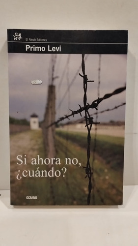 Si Ahora No , ¿cuando? - Primo Levi - Oceano