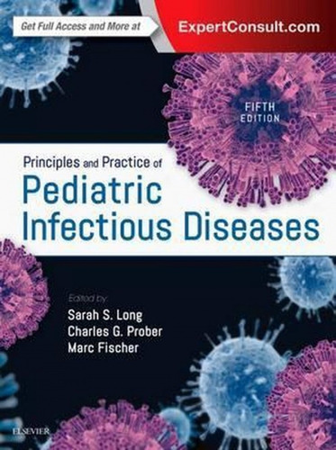 Principles And Practice Of Pediatric Infectious Diseases.(5t
