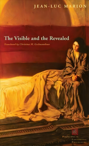The Visible And The Revealed, De Jean-luc Marion. Editorial Fordham University Press, Tapa Blanda En Inglés