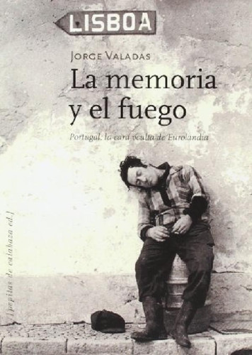 Libro - La Memoria Y El Fuego: Portugal: La Cara Oculta De 