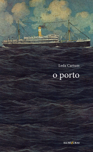 O porto, de Cartum, Leda. Editorial Editora Iluminuras Ltda., capa mole em português, 2016