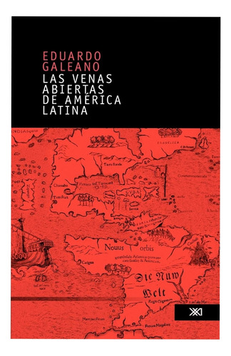 Las Venas Abiertas De América Latina_ Eduardo Galeano 