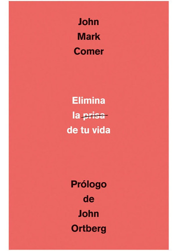 Elimina Las Prisas De Tu Vida, De Comer, John Mark. Editorial Origen, Tapa Blanda En Español, 2022