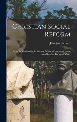 Libro Christian Social Reform; Program Outlined By Its Pi...