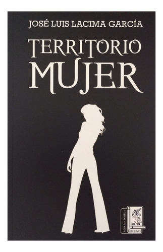 Territorio Mujer, De Lacima Garcia, Jose Luis. Editorial Rosa Maria Porrua, Tapa Blanda, Edición 01 En Español, 2023