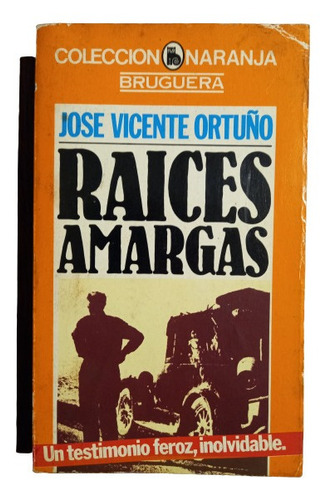 J. V. Ortuño. Raices Amargas