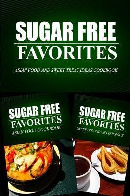 Libro Sugar Free Favorites - Asian Food And Sweet Treat I...