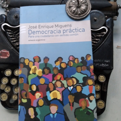 Democracia Práctica- Para Una Ciudadanía Con Sentido Común