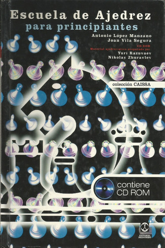 Escuela De Ajedrez Para Principiantes (libro-cd) -cartoné-: N/a, De Segura Vila, Joan.razuvaev, Yuri.zhuravlev, Nikola. Editorial Paidotribo, Tapa Dura, Edición 1 En Español, 2001