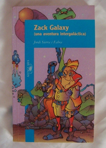 Zack Galaxy Jordi Sierra I Fabra Libro Original