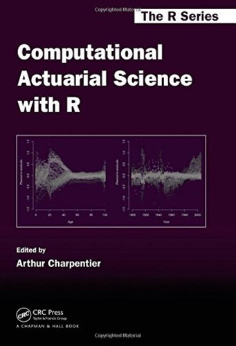 Computational Actuarial Science With R Arthur Charpentier