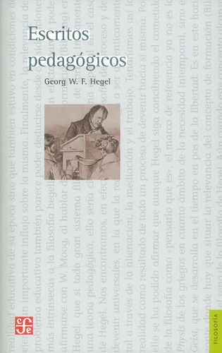 Escritos Pedagógicos: Escritos Pedagógicos, De Hegel, Georg Wilhelm Friedrich. Editorial Fondo De Cultura Economica (fce), Tapa Blanda, Edición 1 En Español, 1991