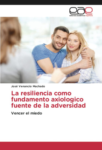 Libro: La Resiliencia Como Fundamento Axiologico Fuente L