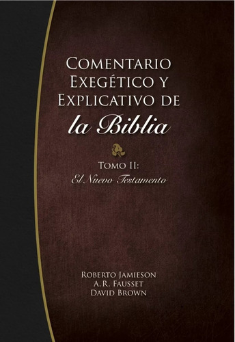 Comentario Exegético Y Explicativo De La Biblia (tomo 2): Nt