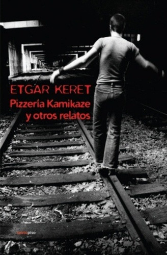 Pizzería Kamikaze, De Etgar Keret. Editorial Sexto Piso (g), Tapa Blanda En Español