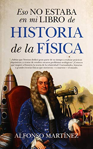 Eso No Estaba En Mi Libro De Historia De La Fisica