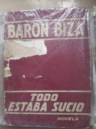 Raúl Baron Biza Todo Estaba Sucio Ed 1963 (Usado)