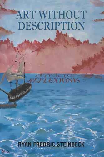 Art Without Description: In Puncto Reflexionis, De Steinbeck, Ryan Fredric. Editorial Lightning Source Inc, Tapa Blanda En Inglés