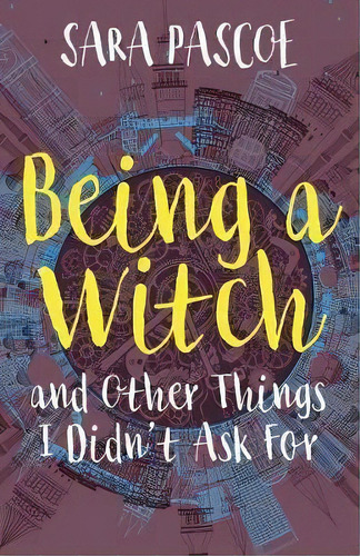 Being A Witch, And Other Things I Didn't Ask For, De Helen Baggott. Editorial Trindles Green, Tapa Blanda En Inglés
