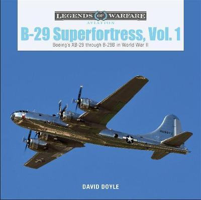 B-29 Superfortress, Vol. 1: Boeing's Xb-29 Through B-29b ...