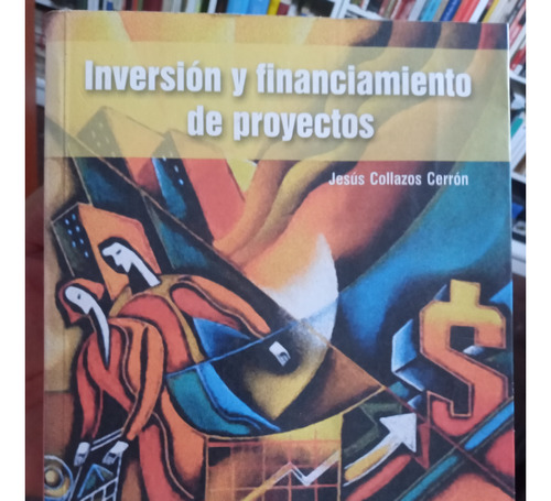 Inversión Y Financiamiento De Proyectos - Jesús Collazos