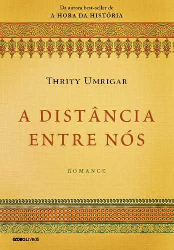 A distância entre nós, de Umrigar, Thrity. Editora Globo S/A, capa mole em português, 2015