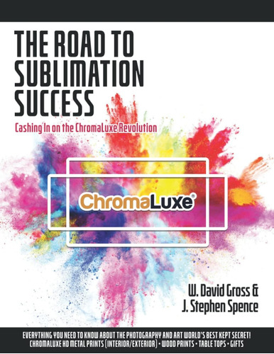 Libro: The Road To Sublimation Success: In On The Chromaluxe