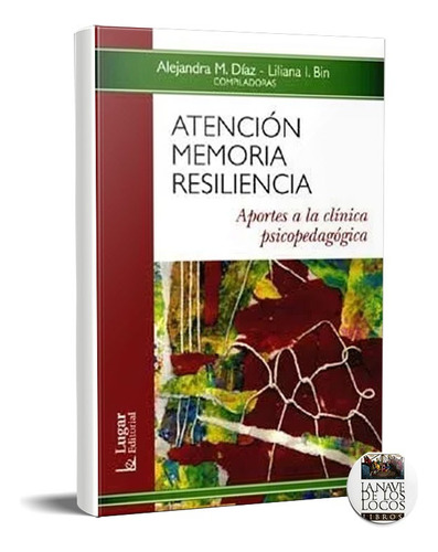 Atención, Memoria, Resiliencia Alejandra Díaz  (lu)