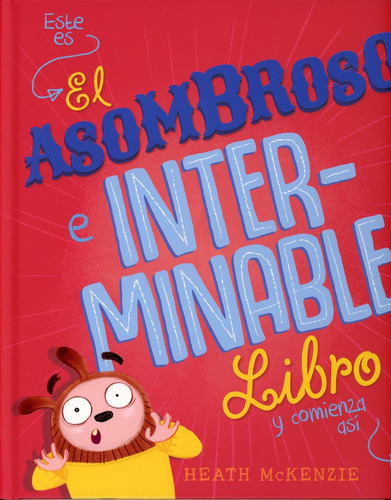 Este Es El Asombroso E Interminable Libro Y Comienza Asi - M