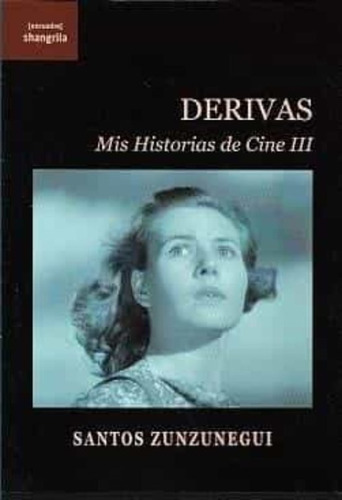 Libro Derivas Mis Historias De Cine 3 - Santos Zunzunegui