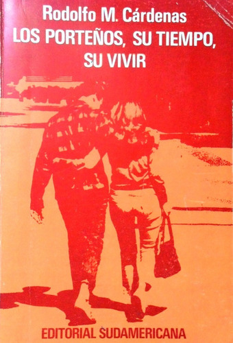 Los Porteños Su Tiempo Su Vivir Rodolfo Cárdenas 