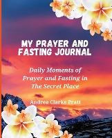 Libro My Prayer And Fasting Journal : Daily Moments Of Pr...