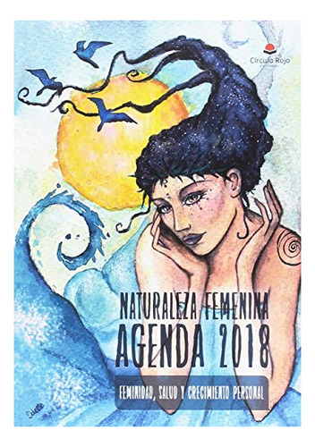 Libro Agenda Naturaleza Femenina 2018 De Ariadna Serra Miral